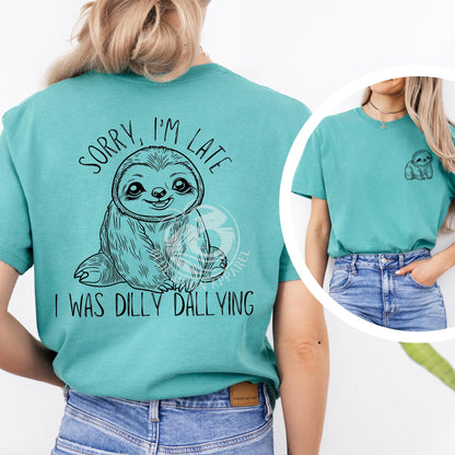 Sorry I'm Late Dilly Dallying-Pocket/Back