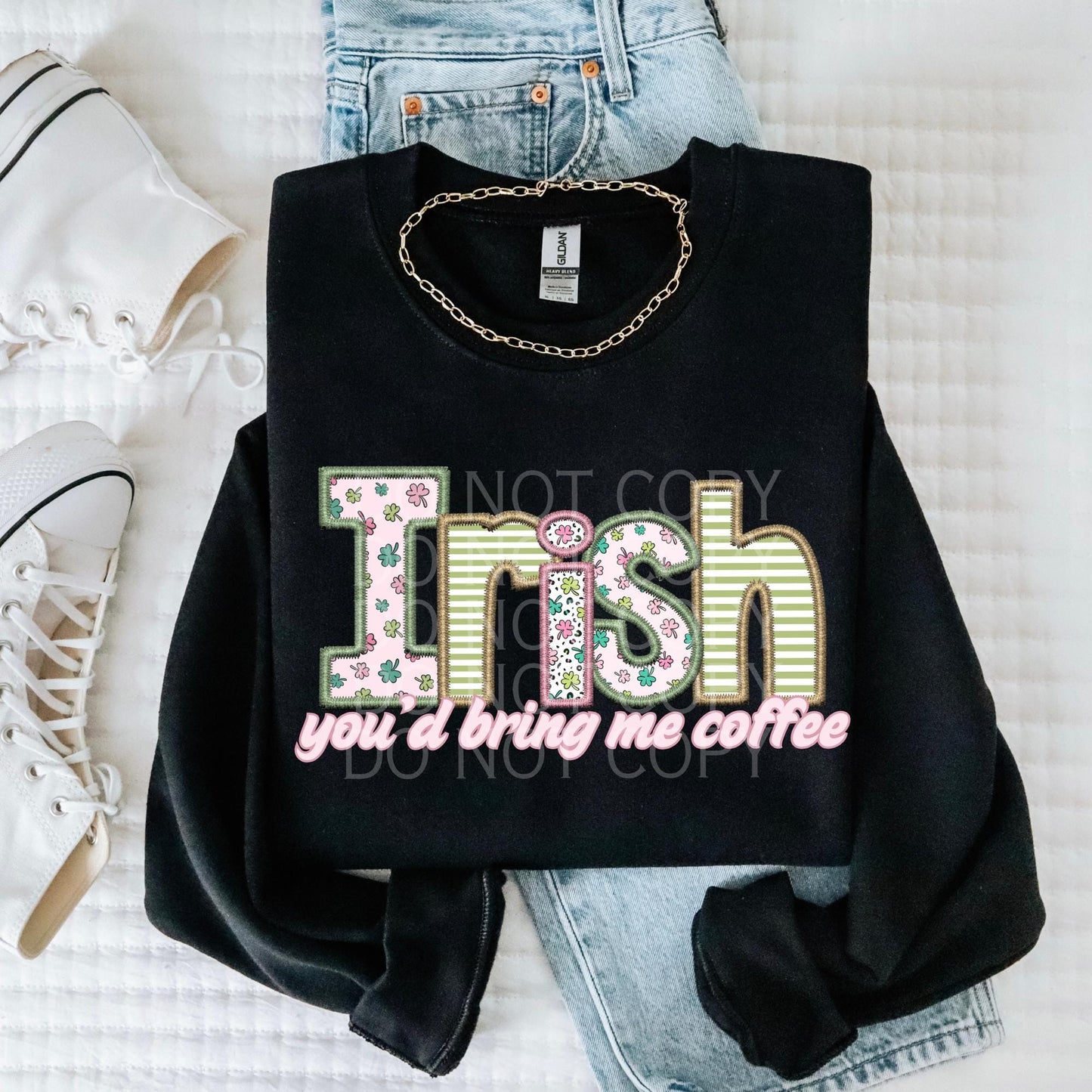Irish You'd Bring Me Coffee