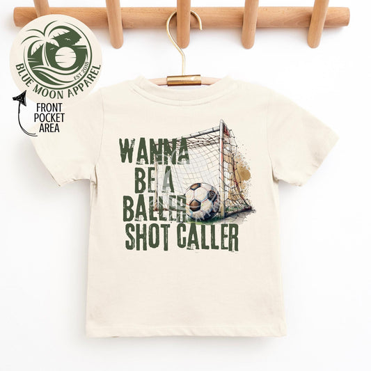Wanna Be A Baller- Soccer Tee
